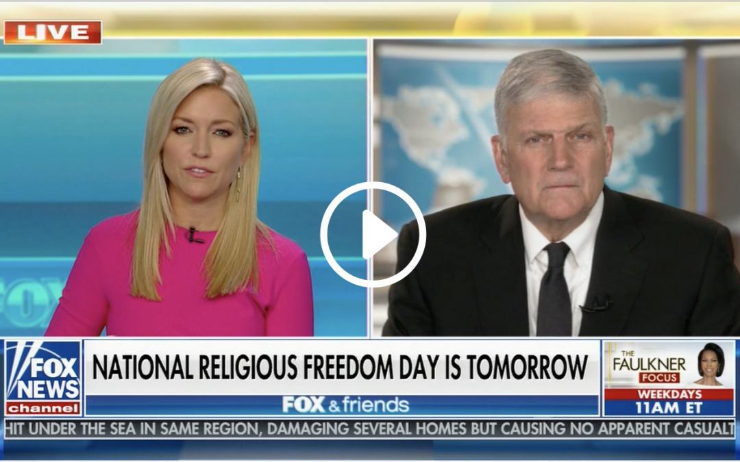 Franklin Graham on Fox News: Religious Freedom