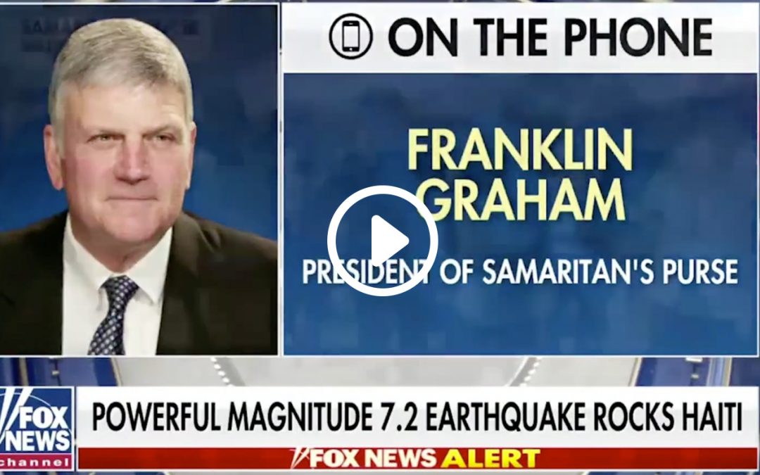 Franklin Graham on Fox News: Haiti Earthquake