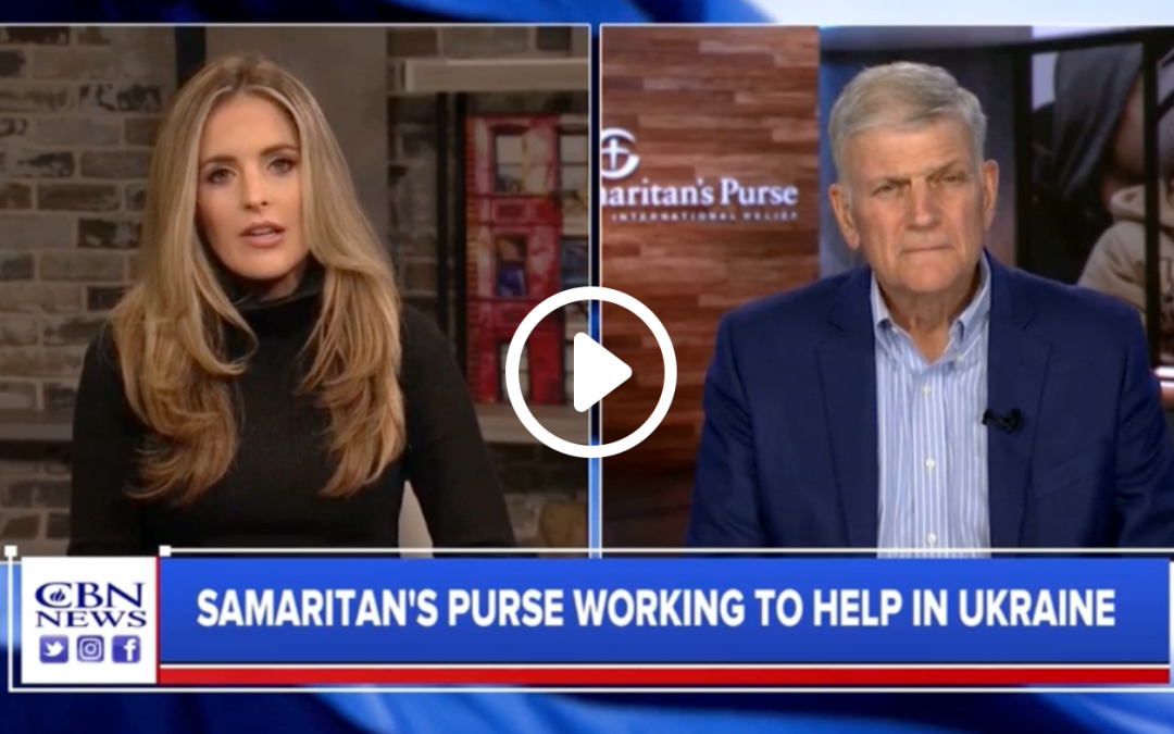 Franklin Graham Discusses Samaritan’s Purse Response to Ukraine Crisis with Jenna Browder on CBN